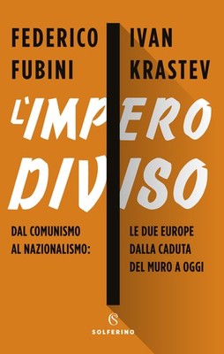 L'impero diviso. Dal comunismo al nazionalismo le due Europe dalla caduta ...