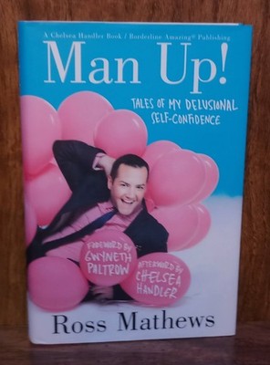 Man Up! : Tales Of My Delusional Self-confidence By Ross Mathews - Hardcover
