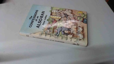 			The Confessions of an Also-Ran, Ashley, Peter, Farming Press Book		