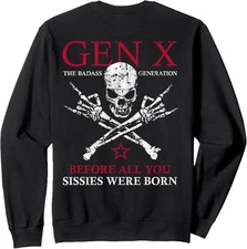 X Generation Before All You Sissie Were Born Skull Unisex Crewneck Sweatshirt