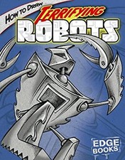 How to Draw Terrifying Robots Hardcover Aaron Sautter