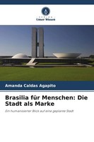 Amanda Caldas Agapito | Brasilia FüR Menschen: Die Stadt Als Marke | Taschenbuch