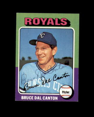 Bruce Dal Canton Hand Signed 1975 Topps Kansas City Royals Autograph
