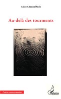 Alain Abouna Noah | Au-Delà Des Tourments | Taschenbuch | FranzöSisch (2020)
