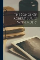 The Songs Of Robert Burns With Music | Anonymous | Englisch | Taschenbuch | 2022