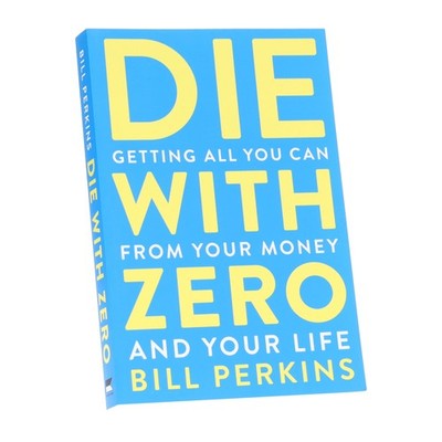 Die with Zero by Bill Perkins - PB