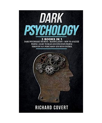 Dark Psychology: 3 Books in 1: Dark Psychology Secrets + Manipulation + How to A