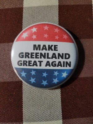 MAKE GREENLAND GREAT AGAIN DONALD TRUMP BUTTON PIN 2 1/4'' ROUND