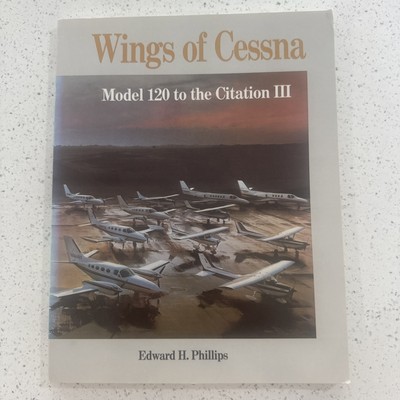 Wings of Cessna: Model 120 to the Citation III