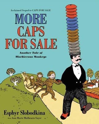 Esphyr Slobodkina Ann Mari More Caps for Sale: Another Tale of Mis (Taschenbuch)