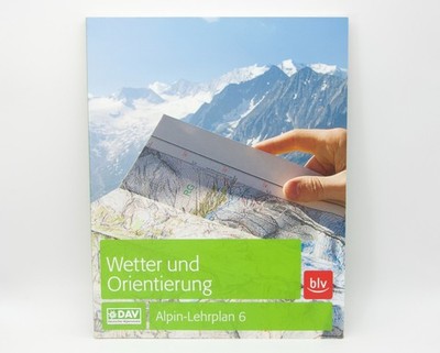 Wetter und Orientierung Alpin-Lehrplan 6 BLV Buchverlag Bergsteigen Wetterkunde