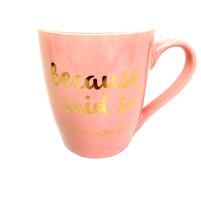 Because I Said So every MoM ever Coffee Cup Cookie Co