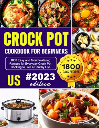Crock Pot Cookbook 2024 – 1800 Easy & Delicious Slow Cooker Recipes for Beginners