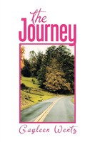 Gayleen Wentz | The Journey | Taschenbuch | Englisch (2018) | Xlibris Us