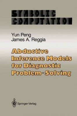 Abductive Inference Models for Diagnostic Problem-Solving by ... - 9781461264507