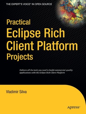 Vladimir Silva | Practical Eclipse Rich Client Platform Projects | Taschenbuch