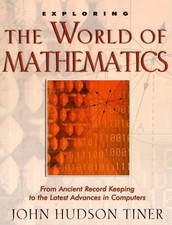 Exploring the World of Mathematics (Expl..., John Tiner