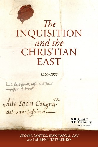 The Inquisition and the Christian East, 1350-1850 by Cesare S... - 9781914967122