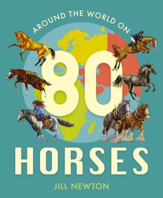 AROUND THE WORLD ON 80 HORSES by NEWTON, JILL Paperback Self Help Business