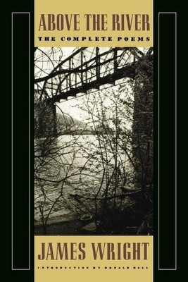 James Wright Above the River (Taschenbuch) (US IMPORT)