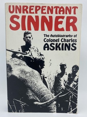 Unrepentant Sinner Autobiography of Colonel Charles Askins , 1985 Paladin Press