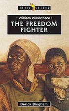 William Wilberforce: The Freedom Fighter - Paperback, by Bingham Derick - Good x
