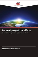 Ezzeddine Bouzouita | Le Vrai Projet Du SièCle | Taschenbuch | FranzöSisch