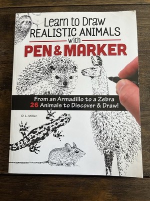 Learn to Draw Realistic Animals with Pen & Marker: From an Armadillo to a Ze...