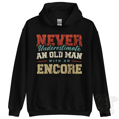 UNTERSCHÄTZE NIEMALS EINEN ALTEN MANN MIT EINER ZUGABE HOODIE