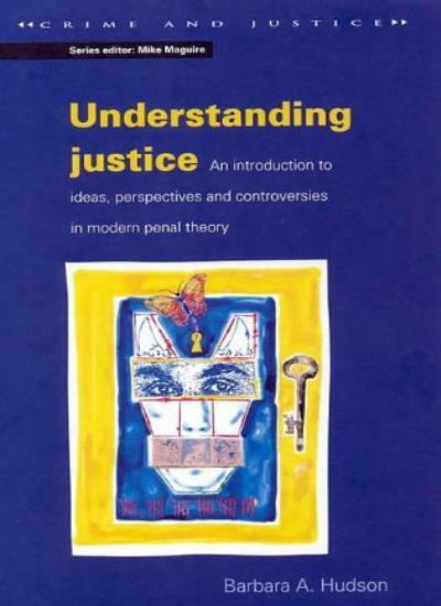 Understanding Justice: An Introduction to Ideas, Perspectives a .9780335193295 - Barbara A. HUDSON
