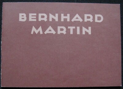 Bernhard Martin - Lento, Poco Presto, Allegro. Kat. ID Galerie Düsseldorf 1992