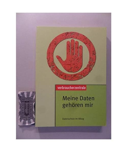 Meine Daten gehören mir: Datenschutz im Alltag: Datenschutz im Alltag, Eva Gün - Eva Günther