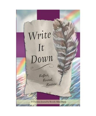 Write It Down: Reflect, Reveal, Restore, Allen-Hardy, Beverly B.