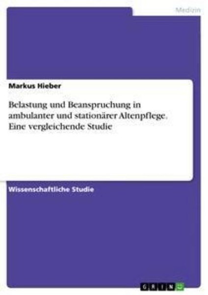 Belastung Und Beanspruchung In Ambulanter Und StationäRer Altenpflege. Eine Verg-image