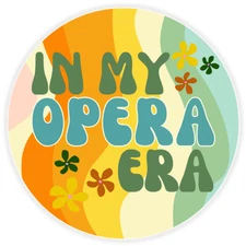 In My Opera Era - Circle Sticker Decal 3 Inch - Classical Music Sing Theater