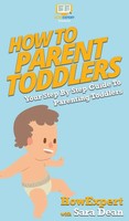 Howexpert (U. A.) | How To Parent Toddlers | Buch | Englisch (2020) | Gebunden