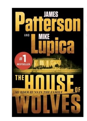 The House of Wolves : Bolder Than Yellowstone or Succession, Patterson and...