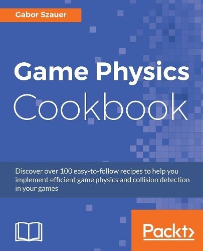 Gabor Szauer Game Physics Cookbook (Digital)