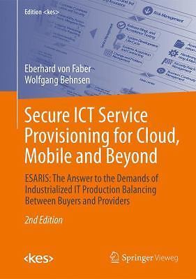 Secure ICT Service Provisioning for Cloud, Mobile and Beyond: ESARIS: The Answer