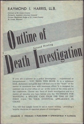 Outline of Death Investigation - Raymond I. Harris - Acceptable - See condit...