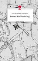 Anna Mugler Marlena Baier | Restart: Ein Neuanfang. Life Is A Story - story.one