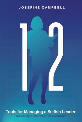 Josefine Campbell 12 Tools for Managing a Selfish Leader (Taschenbuch)