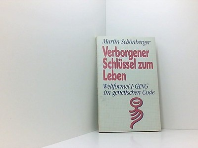 Verborgener Schlüssel zum Leben Welt-Formel I-Ging im genetischen Code