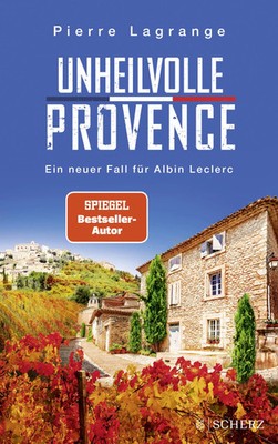 Unheilvolle Provence - Pierre Lagrange - Kriminalroman - Albin Leclerc