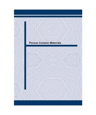 Porous Ceramic Materials: Fabrication, Characterization, Applications: Fabricati