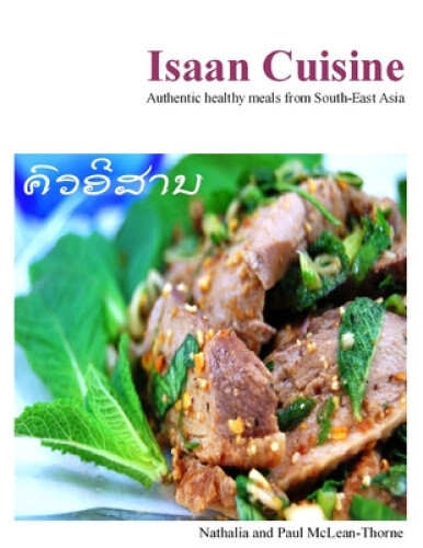 Thumbnail - Isaan Cuisine By Nathalia &. Paul Mclean-thorne