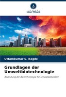 Uttamkumar S. Bagde | Grundlagen Der Umweltbiotechnologie | Taschenbuch (2024)