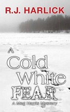 A Cold White Fear: A Meg Harris Myste..., Harlick, R.J.