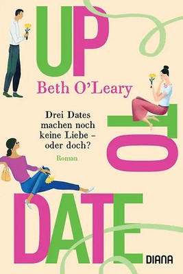 Up to Date   Drei Dates machen noch keine Liebe   oder doch?