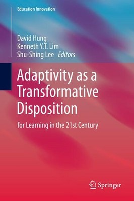 Adaptivity as a Transformative Disposition: for Learning in the 21st Century (Ed
